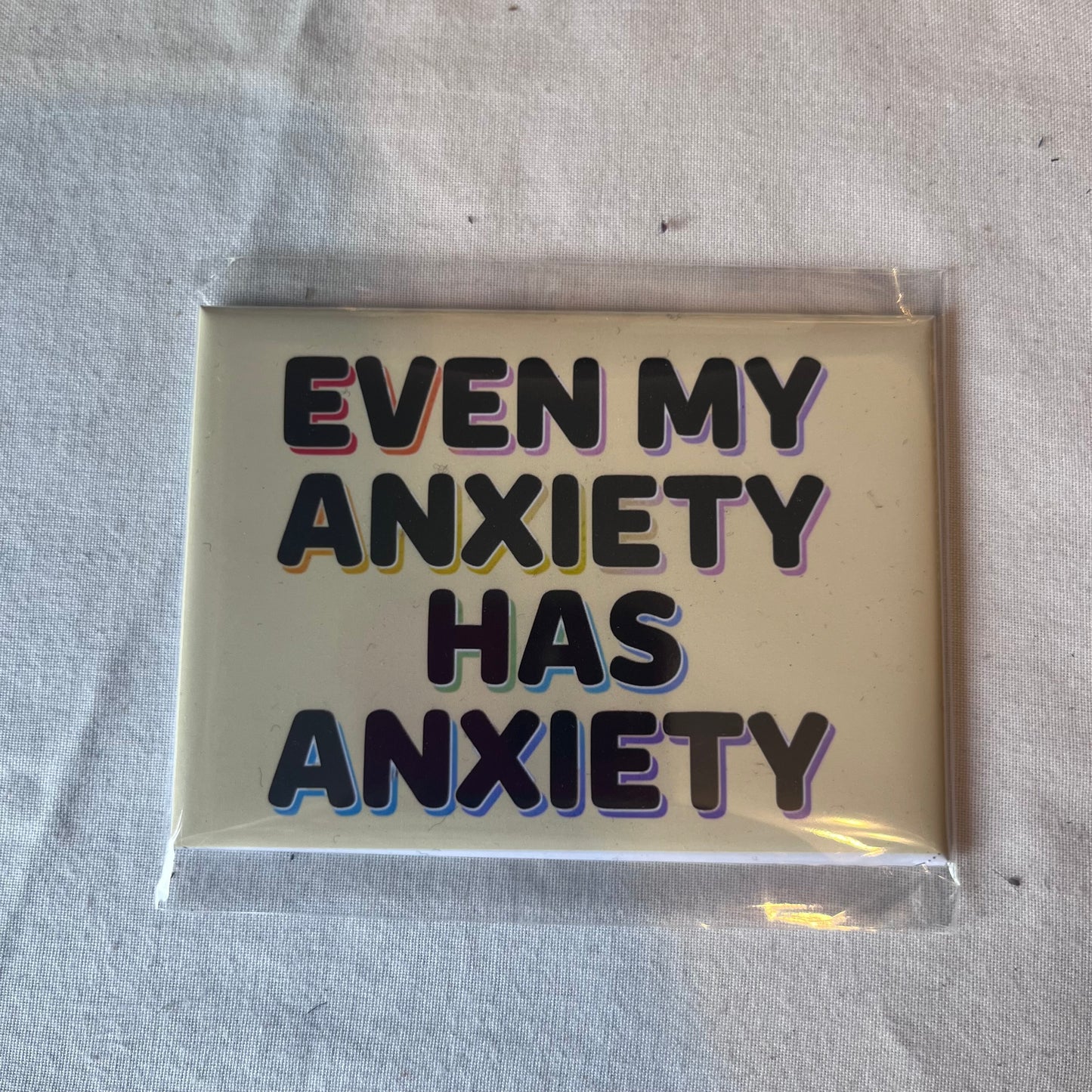 Even my anxiety has anxiety Photo Magnet