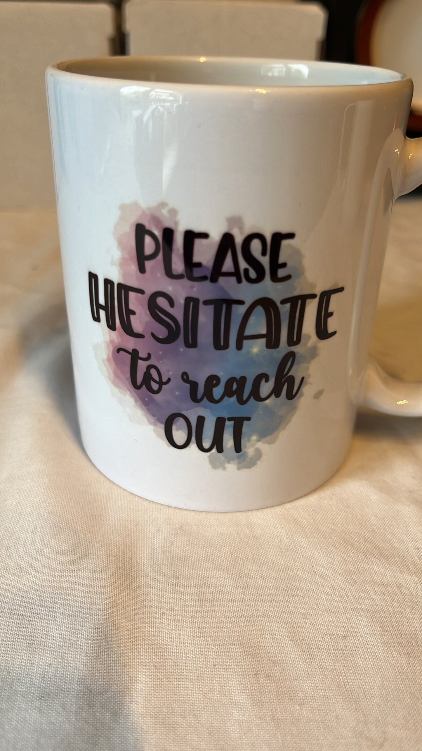 Please hesitate to reach out 11oz Mug