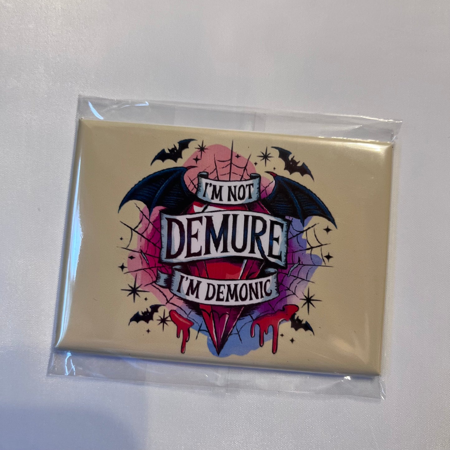 🔥 I'm Not Demure, I'm Demonic Photo Magnet