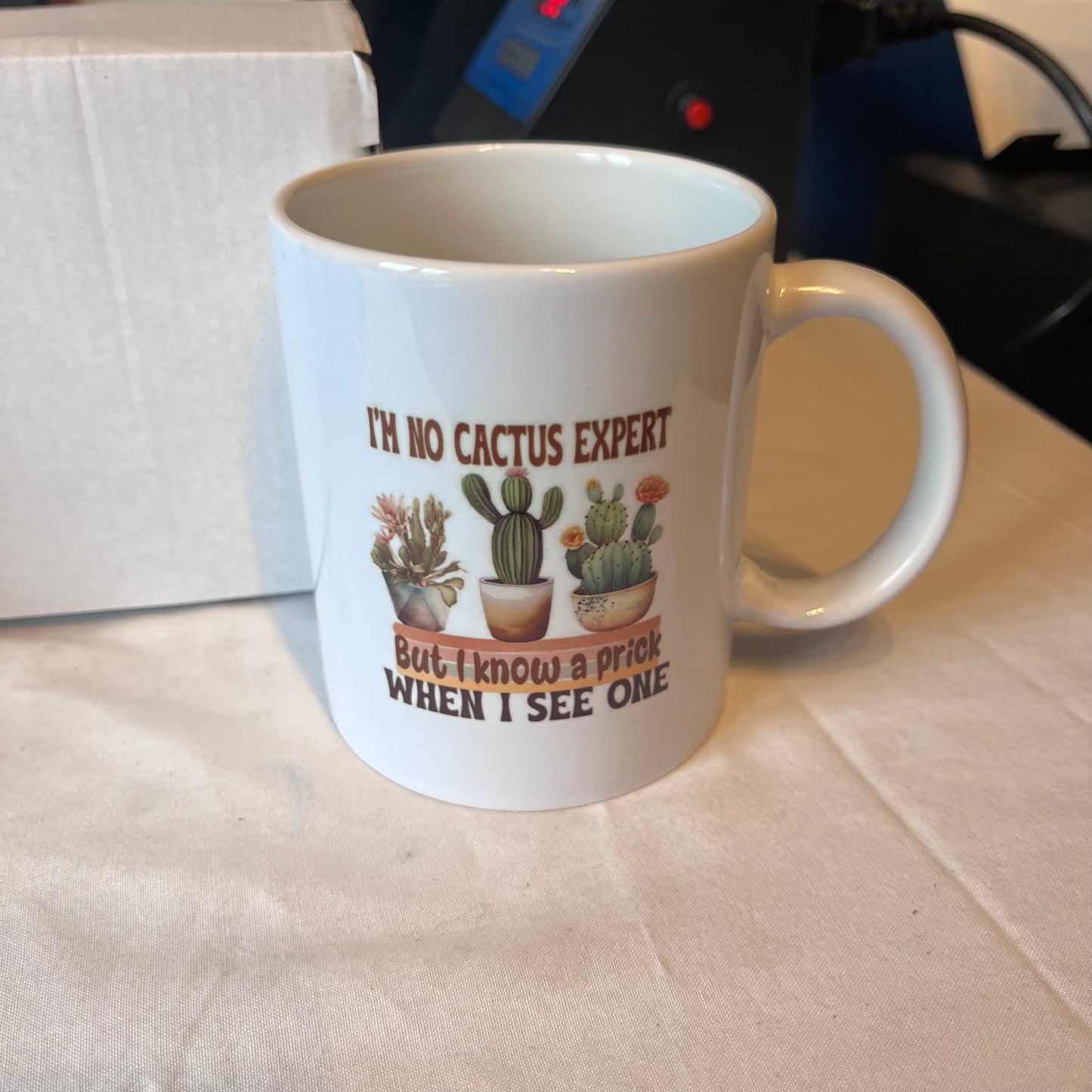 Im no cactus expert, but I know a prick when I see one 11oz mug