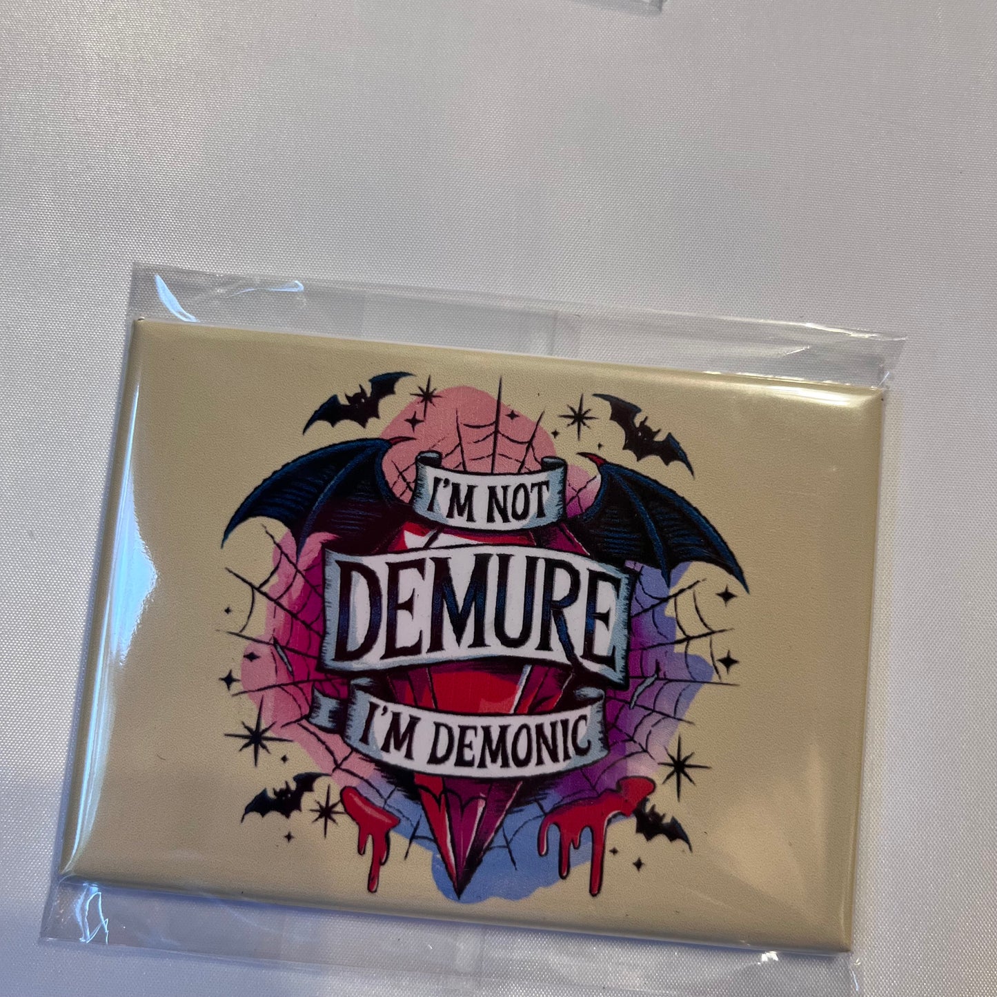 🔥 I'm Not Demure, I'm Demonic Photo Magnet