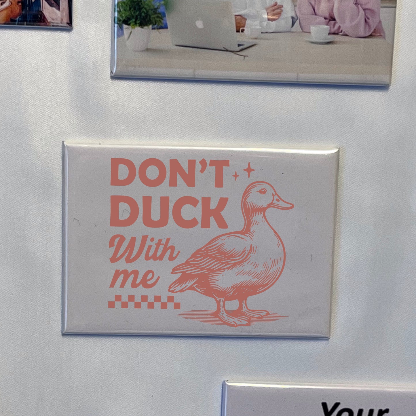 Don’t duck with me! Photo Magnet