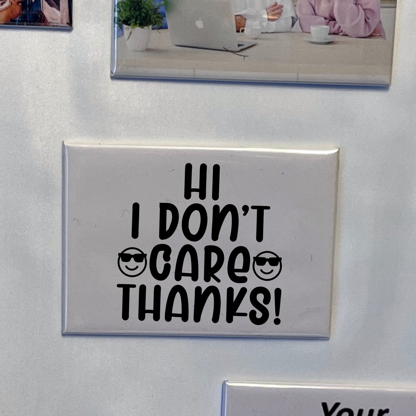 Hi… I don’t care … thanks ! Funky magnet