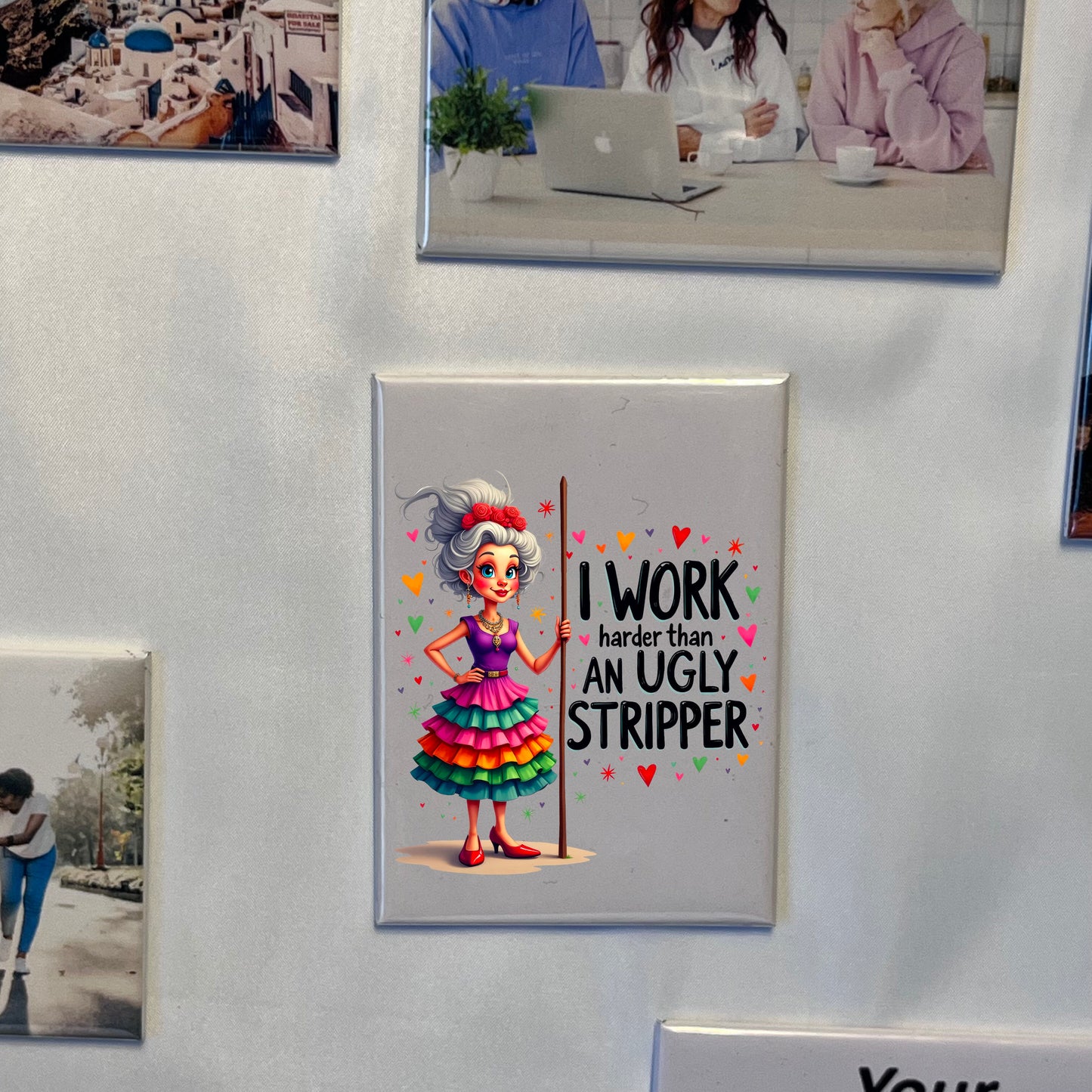 I Work Harder Than an Ugly Stripper – Funny Work Hustle Magnet 💸😂🔥