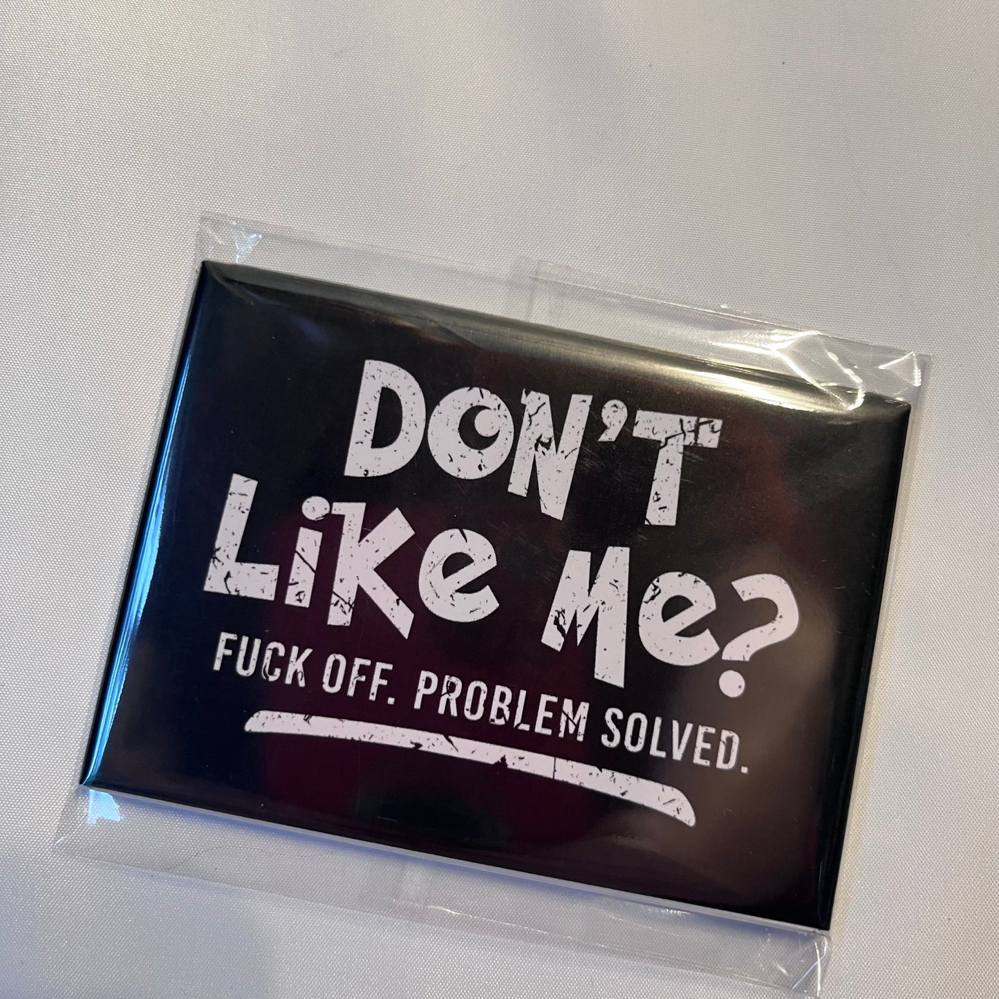 💅 Don’t Like Me? Fuck Off. Problem Solved. Photo Magnet