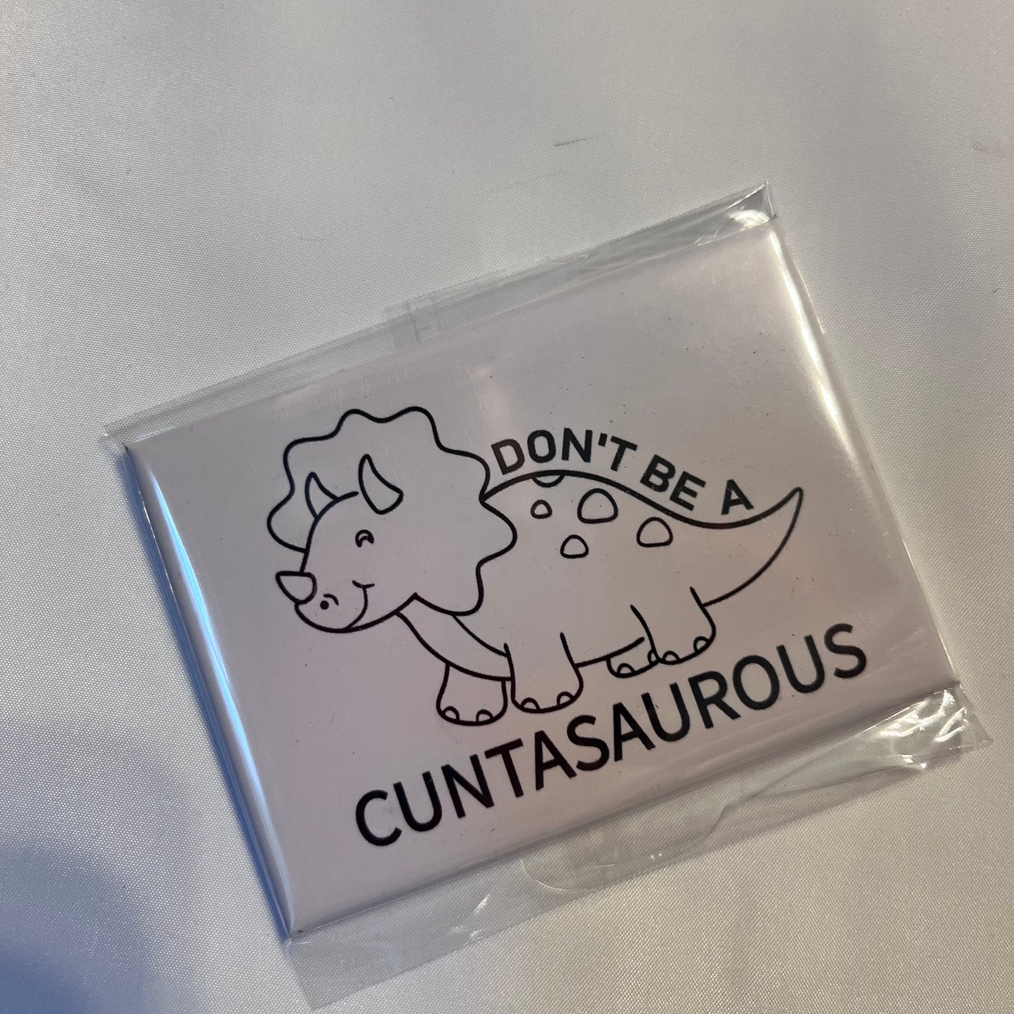 🦖 Don't Be a Cuntasaurus Photo Magnet