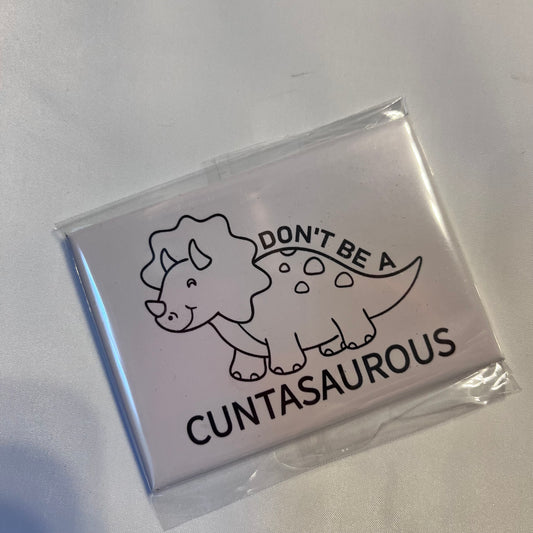 🦖 Don't Be a Cuntasaurus Photo Magnet
