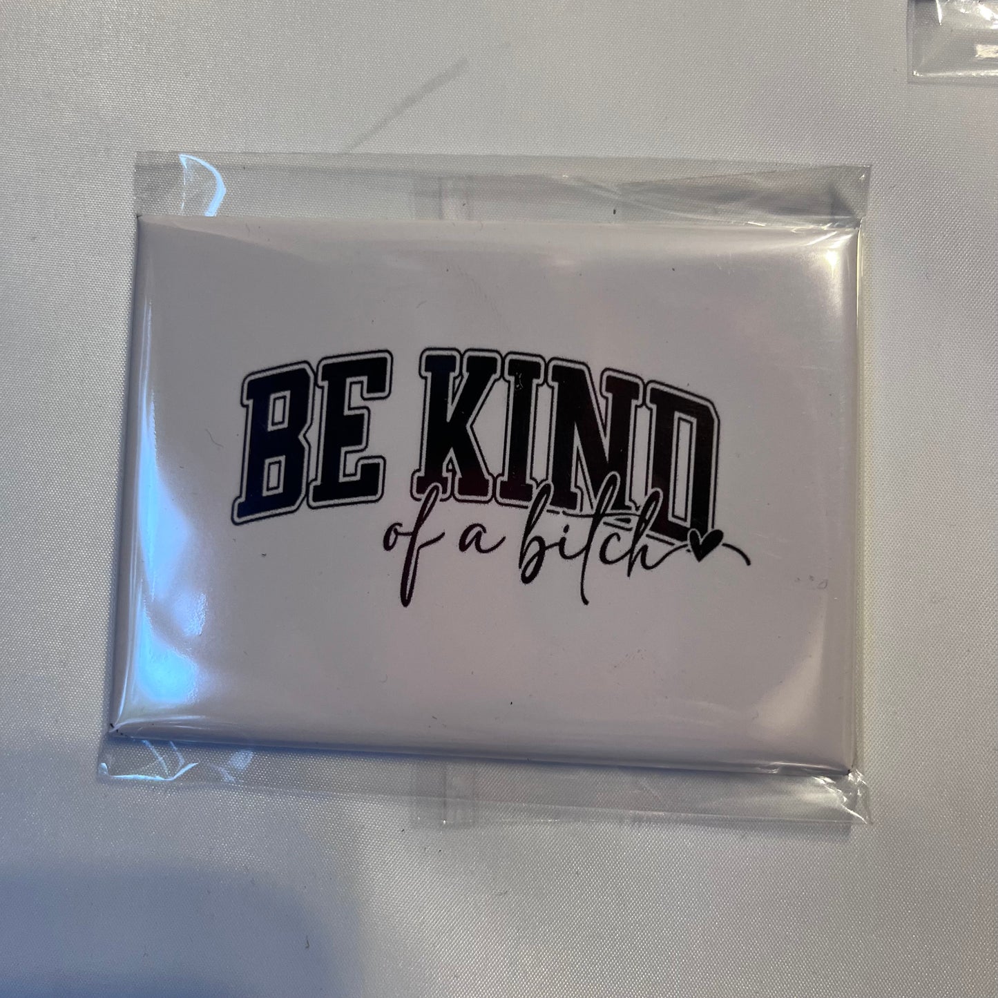 🌸 Be Kind (of a Bitch) Photo Magnet